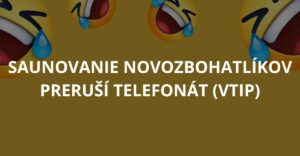 Saunovanie novozbohatlíkov preruší telefonát (Vtip)