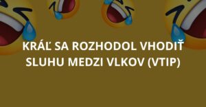 Kráľ sa rozhodol vhodiť sluhu medzi vlkov (Vtip)