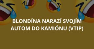 Blondína narazí svojím autom do kamiónu (Vtip)