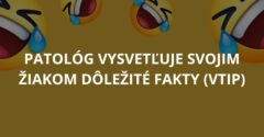 Patológ vysvetľuje svojim žiakom dôležité fakty (Vtip)