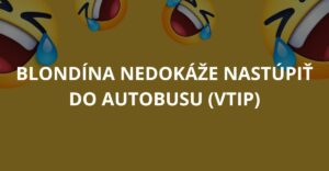 Blondína nedokáže nastúpiť do autobusu (Vtip)