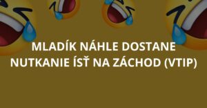 Mladík náhle dostane nutkanie ísť na záchod (Vtip)