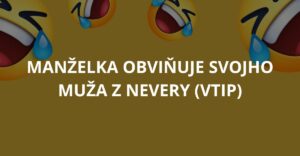 Manželka obviňuje svojho muža z nevery (Vtip)