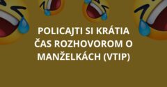 Policajti si krátia čas rozhovorom o manželkách (Vtip)