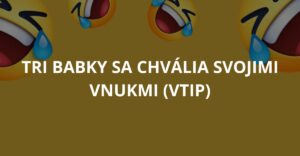 Tri babky sa chvália svojimi vnukmi (Vtip)