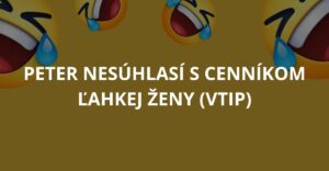 Peter nesúhlasí s cenníkom ľahkej ženy (Vtip)