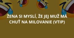 Žena si myslí, že jej muž má chuť na milovanie (Vtip)