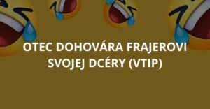 Otec dohovára frajerovi svojej dcéry (Vtip)