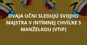 Dvaja učni sledujú svojho majstra v intímnej chvíľke s manželkou (Vtip)