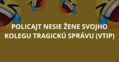 Policajt nesie žene svojho kolegu tragickú správu (Vtip)