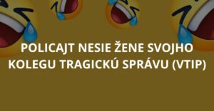 Policajt nesie žene svojho kolegu tragickú správu (Vtip)