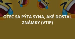 Otec sa pýta syna, aké dostal známky (Vtip)