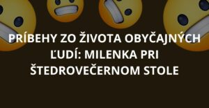 Príbehy zo života obyčajných ľudí: Milenka pri štedrovečernom stole