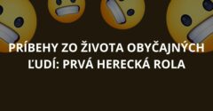 Príbehy zo života obyčajných ľudí: Prvá herecká rola