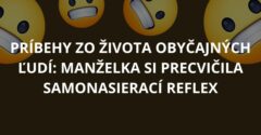 Príbehy zo života obyčajných ľudí: Manželka si nacvičila samonasierací reflex