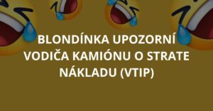 Blondínka upozorní vodiča kamiónu o strate nákladu (Vtip)