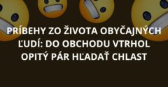 Príbehy zo života obyčajných ľudí: Do obchodu vtrhol opitý pár hľadať chlast