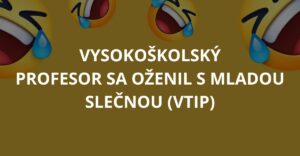 Vysokoškolský profesor sa oženil s mladou slečnou (Vtip)