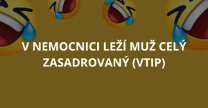 V nemocnici leží muž celý zasadrovaný (Vtip)