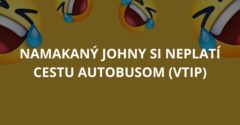 Namakaný Johny si neplatí cestu autobusom (Vtip)